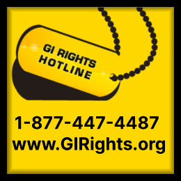 GI Rights Hotline 1-877-447-4487 www.GIRights.org